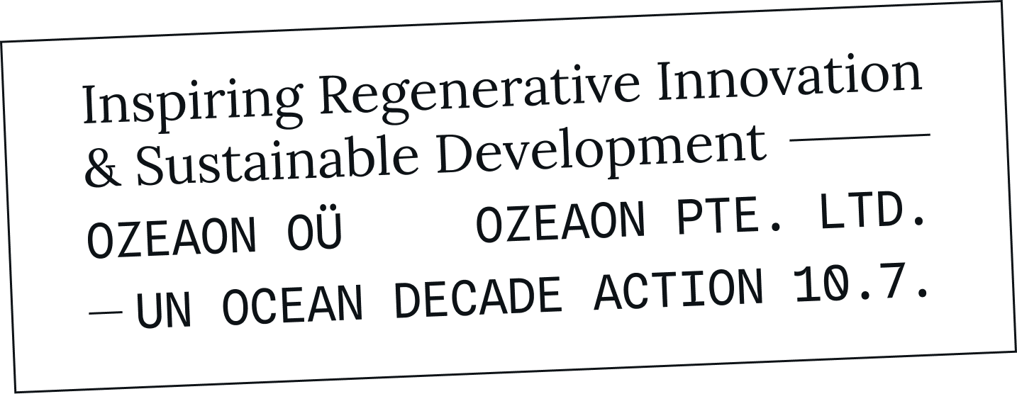 Ozeaon stamp: Inspiring Regenerative Innovation & Sustainable Development. OZEAON OÜ, OZEAON PTE. LTD. UN Ocean Decade Action 10.7.